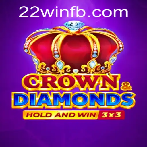 Introducing Crowndiamonds: The Revolutionary Game with 22win