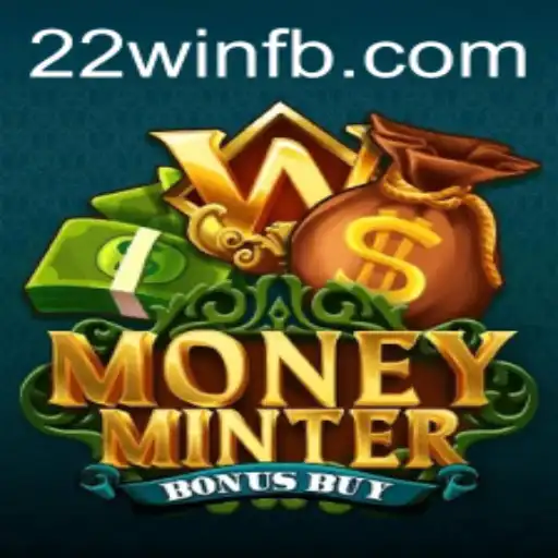 Unpacking the Exciting World of MoneyMinterBonusBuy: How 22win Elevates the Experience