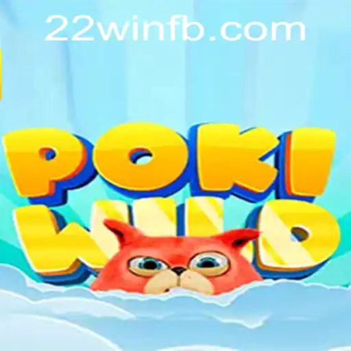 Discover the Exciting World of PokiWild: A Journey to Propel You to 22win